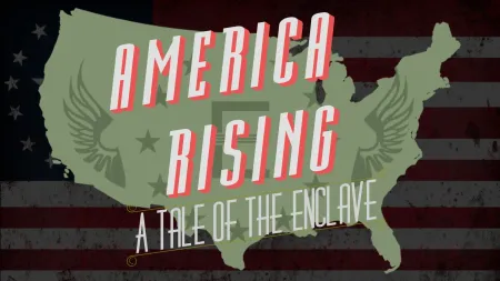 America Rising - A Tale of the Enclave - Project Preview